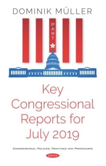 Key Congressional Reports for July 2019. Part V