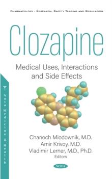 Clozapine: Medical Uses, Interactions and Side Effects