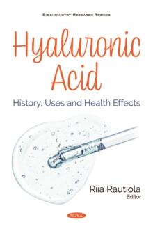 Hyaluronic Acid: History, Uses and Health Effects