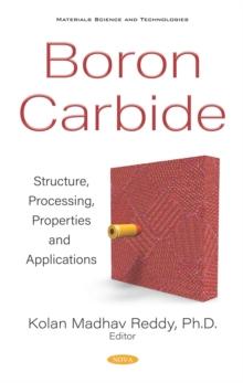 Boron Carbide: Structure, Processing, Properties and Applications