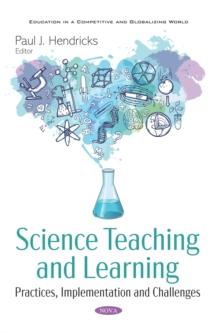 Science Teaching and Learning: Practices, Implementation and Challenges