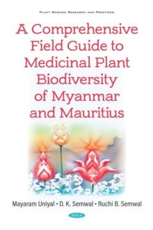 A Comprehensive Field Guide to Medicinal Plant Biodiversity of Myanmar and Mauritius