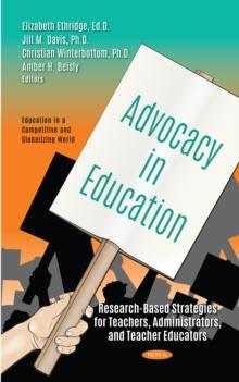 Advocacy in Education: Research-Based Strategies for Teachers, Administrators, and Teacher Educators