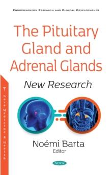 The Pituitary Gland and Adrenal Glands: New Research