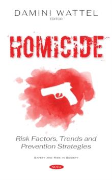 Homicide: Risk Factors, Trends and Prevention Strategies