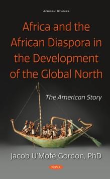 Africa and the African Diaspora in the Development of the Global North: The American Story