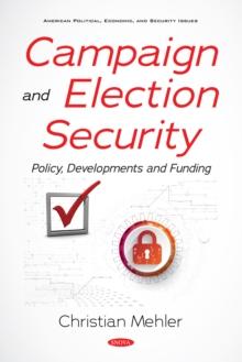 Campaign and Election Security: Policy, Developments and Funding