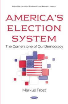 America's Election System: The Cornerstone of Our Democracy