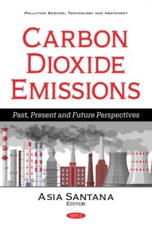 Carbon Dioxide Emissions: Past, Present and Future Perspectives