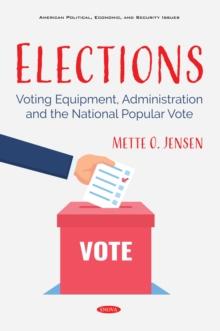 Elections: Voting Equipment, Administration and the National Popular Vote