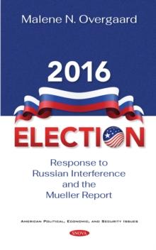 2016 Election: Response to Russian Interference and the Mueller Report