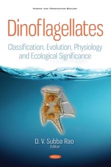 Dinoflagellates: Classification, Evolution, Physiology and Ecological Significance