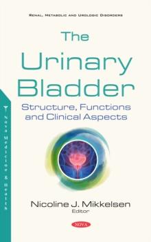 The Urinary Bladder: Structure, Functions and Clinical Aspects