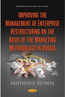 Improving the Management of Enterprise Restructuring on the Basis of the Marketing Methodology in Russia