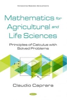 Mathematics for Agricultural and Life Sciences : Principles of Calculus with Solved Problems