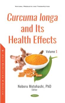 Curcuma longa and Its Health Effects. Volume 1