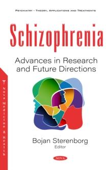 Schizophrenia: Advances in Research and Future Directions