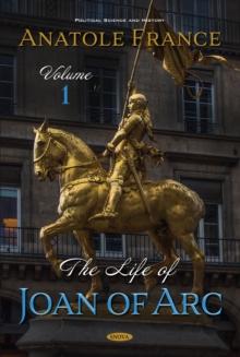 The Life of Joan of Arc. Volume 1