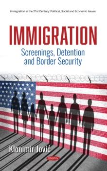 Immigration: Screenings, Detention and Border Security