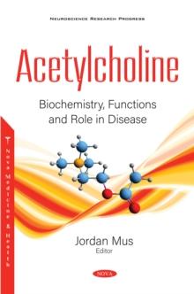 Acetylcholine: Biochemistry, Functions and Role in Disease