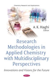 Research Methodologies in Applied Chemistry with Multidisciplinary Perspectives: Innovations and Visions for the Future