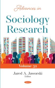 Advances in Sociology Research. Volume 32