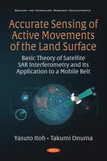 Accurate Sensing of Active Movements of the Land Surface: Basic Theory of Satellite SAR Interferometry and Its Application in a Mobile Belt