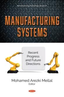 Manufacturing Systems: Recent Progress and Future Directions