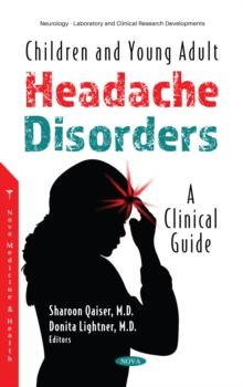 Children and Young Adult Headache Disorders: A Clinical Guide