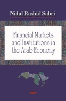 Financial Markets and Institutions in the Arab Economy