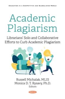 Academic Plagiarism: Librarians' Solo and Collaborative Efforts to Curb Academic Plagiarism