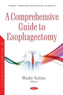 A Comprehensive Guide to Esophagectomy