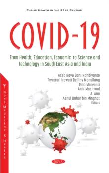 COVID-19: From Health, Education, Economic, to Science and Technology in South East Asia and India