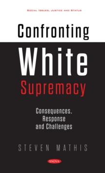 Confronting White Supremacy: Consequences, Response and Challenges