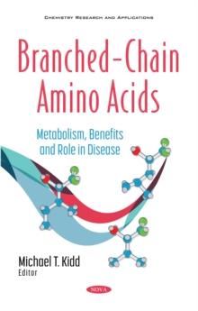 Branched-Chain Amino Acids: Metabolism, Benefits and Role in Disease