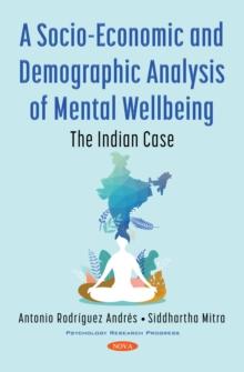 A Socio-Economic and Demographic Analysis of Mental Wellbeing: The Indian Case