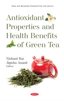 Antioxidant Properties and Health Benefits of Green Tea