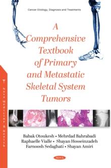 A Comprehensive Textbook of Primary and Metastatic Skeletal System Tumors