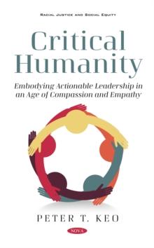 Critical Humanity: Embodying Leadership in an Age of Compassion and Empathy