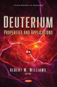 Deuterium: Properties and Applications