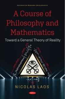 A Course of Philosophy and Mathematics: Toward a General Theory of Reality