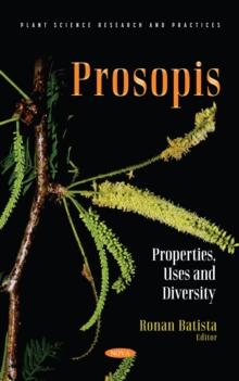 Prosopis: Properties, Uses and Diversity