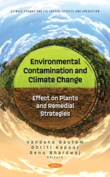 Environmental Contamination and Climate Change: Effect on Plants and Remedial Strategies