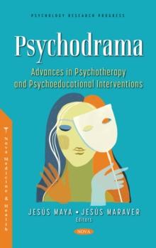 Psychodrama: Advances in Psychotherapy and Psychoeducational Interventions