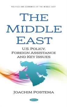 The Middle East: U.S. Policy, Foreign Assistance and Key Issues