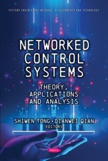 Networked Control Systems: Theory, Applications and Analysis