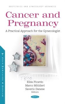 Cancer and Pregnancy: A Practical Approach for the Gynecologist