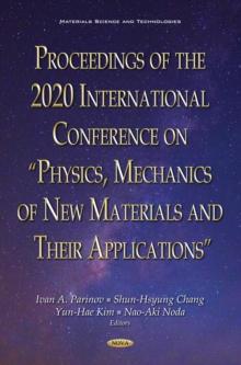 Proceedings of the 2020 International Conference on "Physics, Mechanics of New Materials and Their Applications"