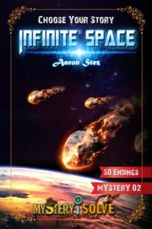 Infinite Space - Choose Your Story : Mystery i Solve, #2