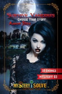 Survive Vampires - Choose Your Story : Mystery i Solve, #3